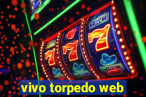 vivo torpedo web